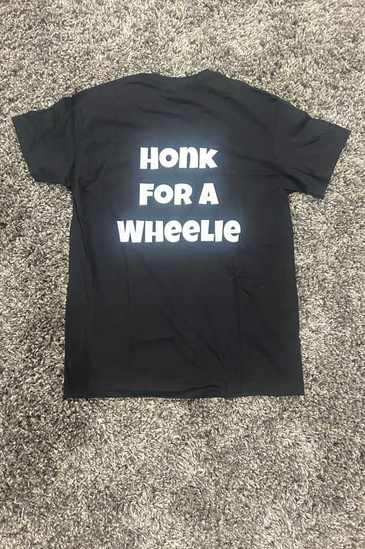"HONK FOR A WHEELIE" Black T